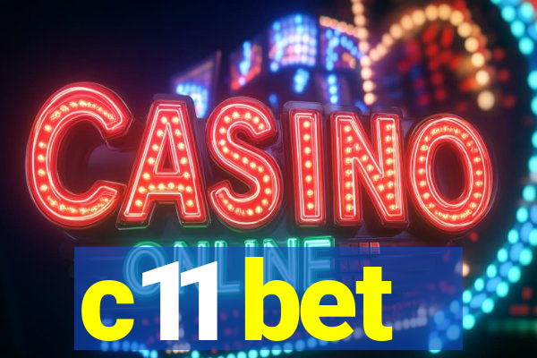 c11 bet